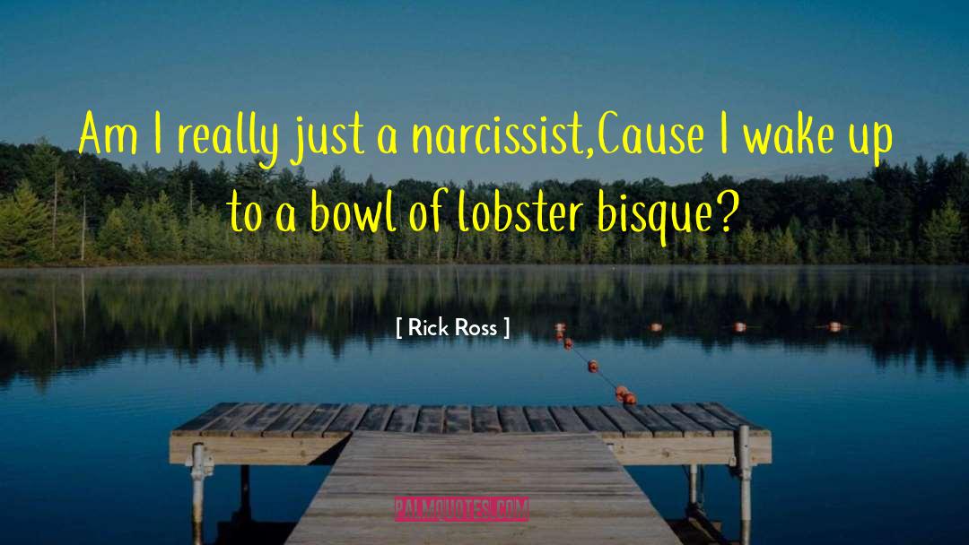 Conversational Narcissist quotes by Rick Ross
