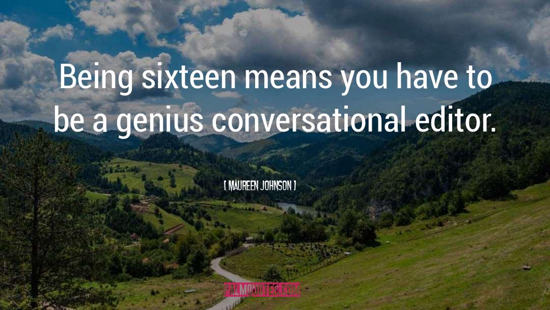 Conversational quotes by Maureen Johnson