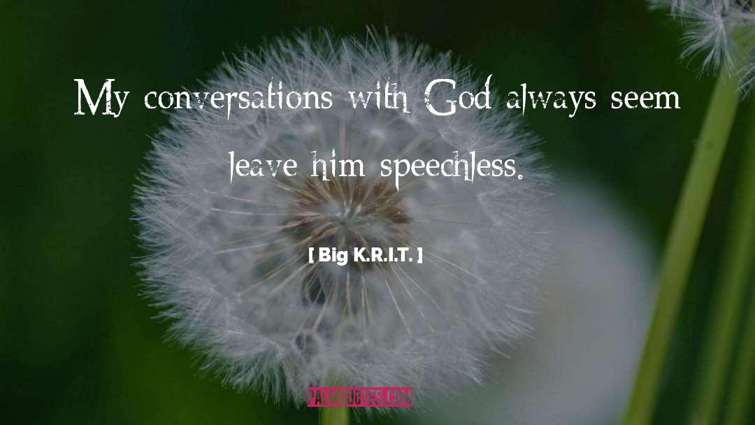 Conversations With God quotes by Big K.R.I.T.