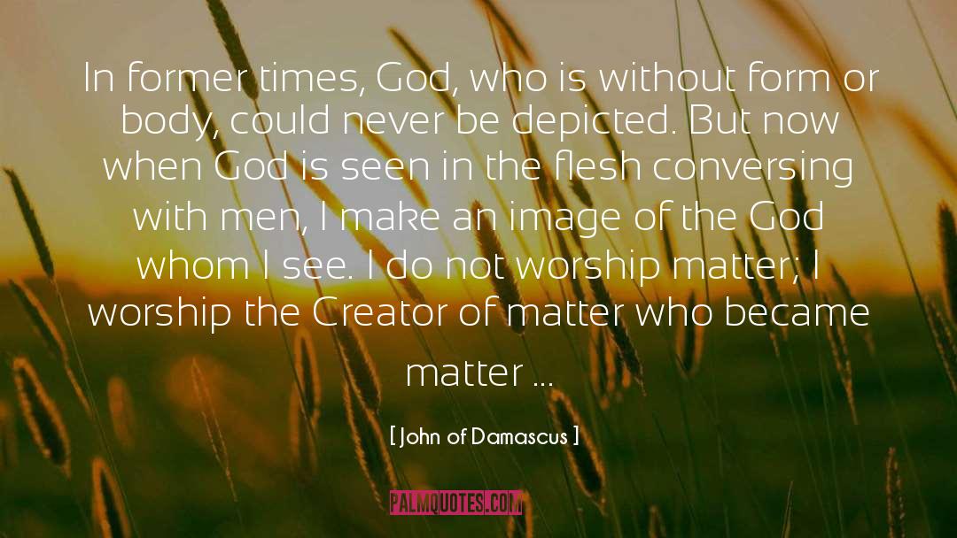 Conversing quotes by John Of Damascus