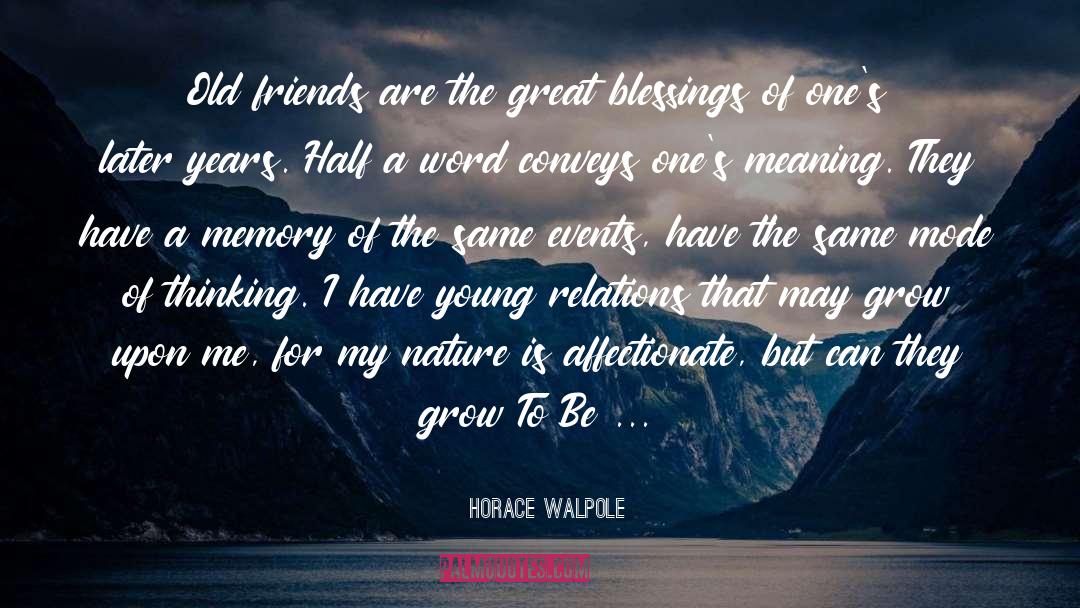 Conveys quotes by Horace Walpole