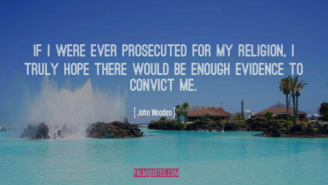 Convict quotes by John Wooden