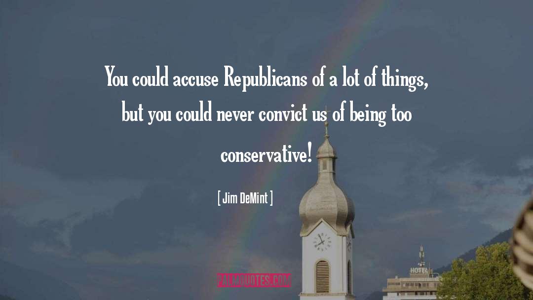 Convict quotes by Jim DeMint