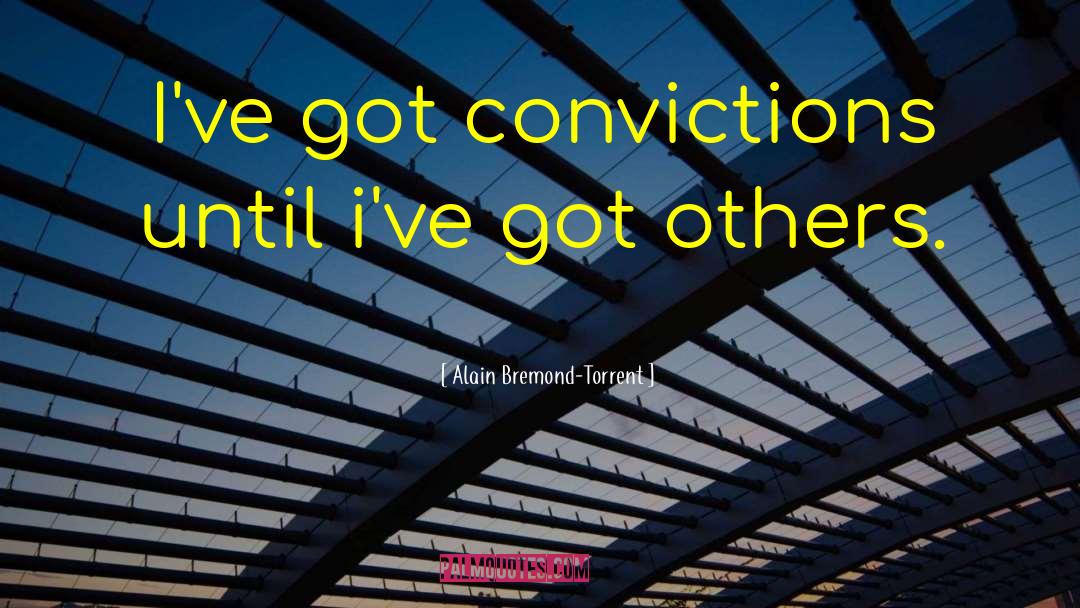 Conviction And Attitude quotes by Alain Bremond-Torrent