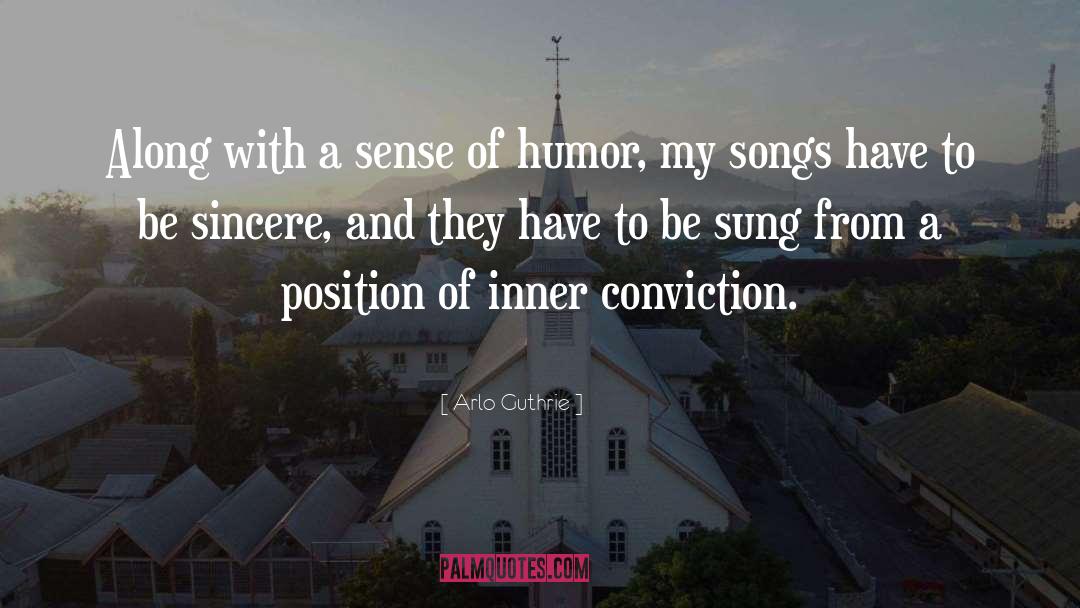 Conviction quotes by Arlo Guthrie