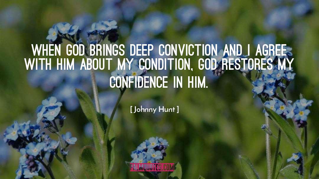 Conviction quotes by Johnny Hunt
