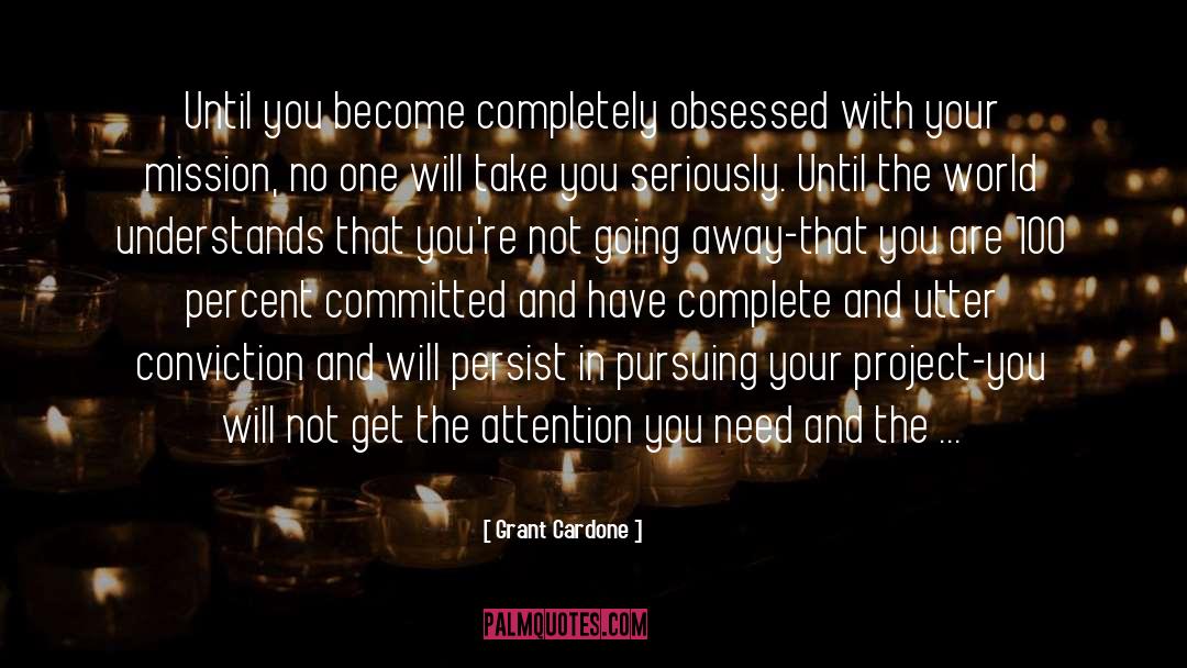 Conviction quotes by Grant Cardone