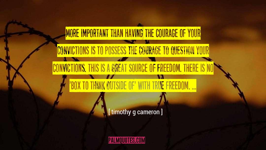 Convictions quotes by Timothy G Cameron