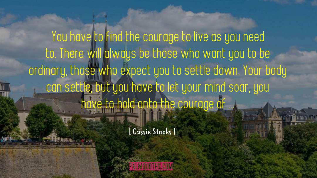 Convictions quotes by Cassie Stocks
