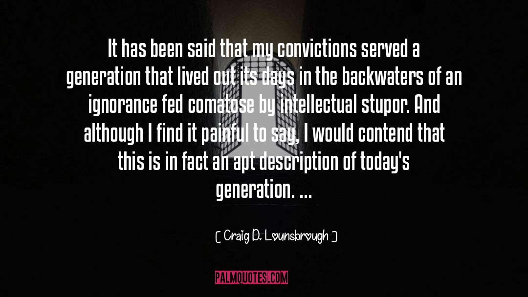Convictions quotes by Craig D. Lounsbrough