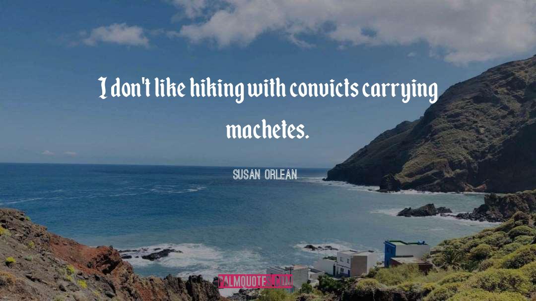 Convicts quotes by Susan Orlean