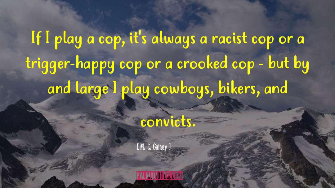 Convicts quotes by M. C. Gainey