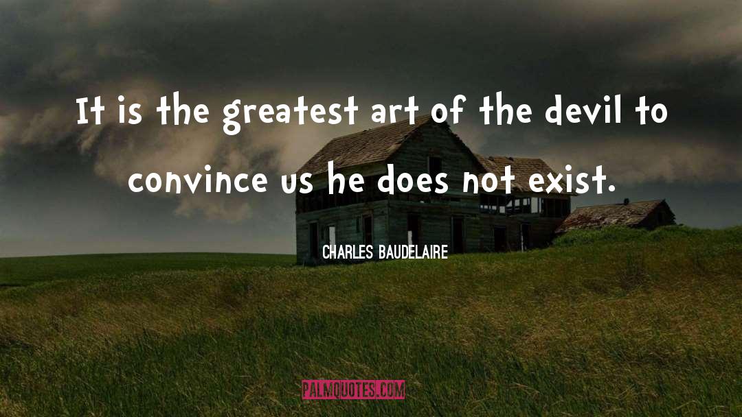 Convince quotes by Charles Baudelaire