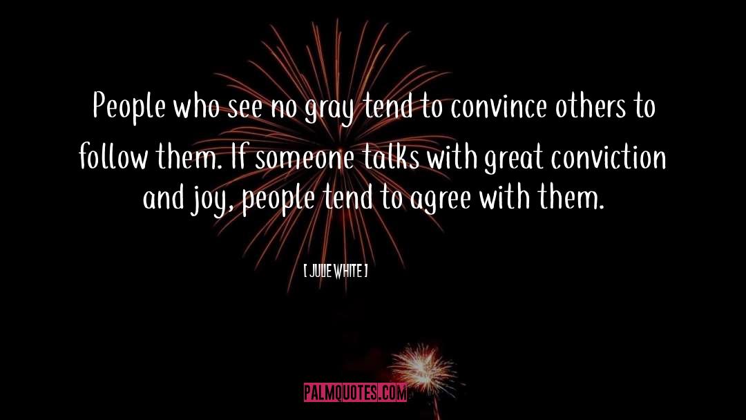 Convince Us quotes by Julie White