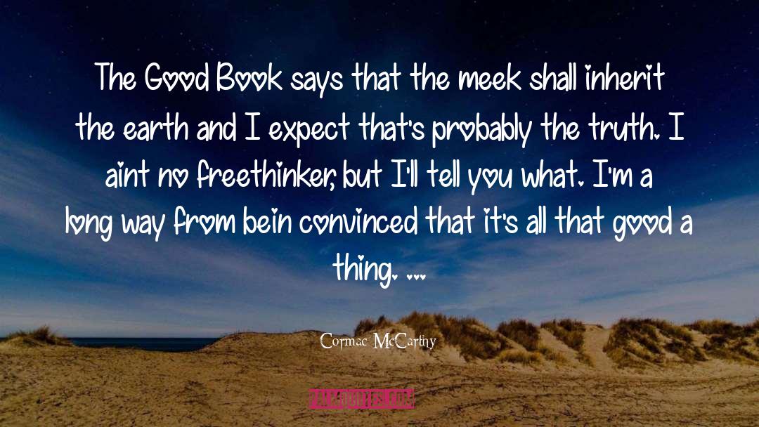 Convinced quotes by Cormac McCarthy