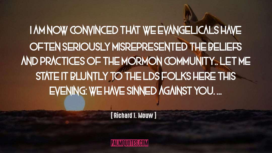 Convinced That We Re Living quotes by Richard J. Mouw