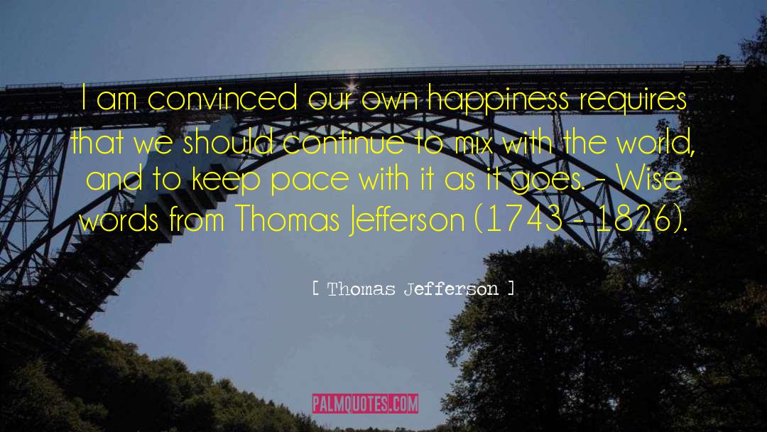 Convinced That We Re Living quotes by Thomas Jefferson