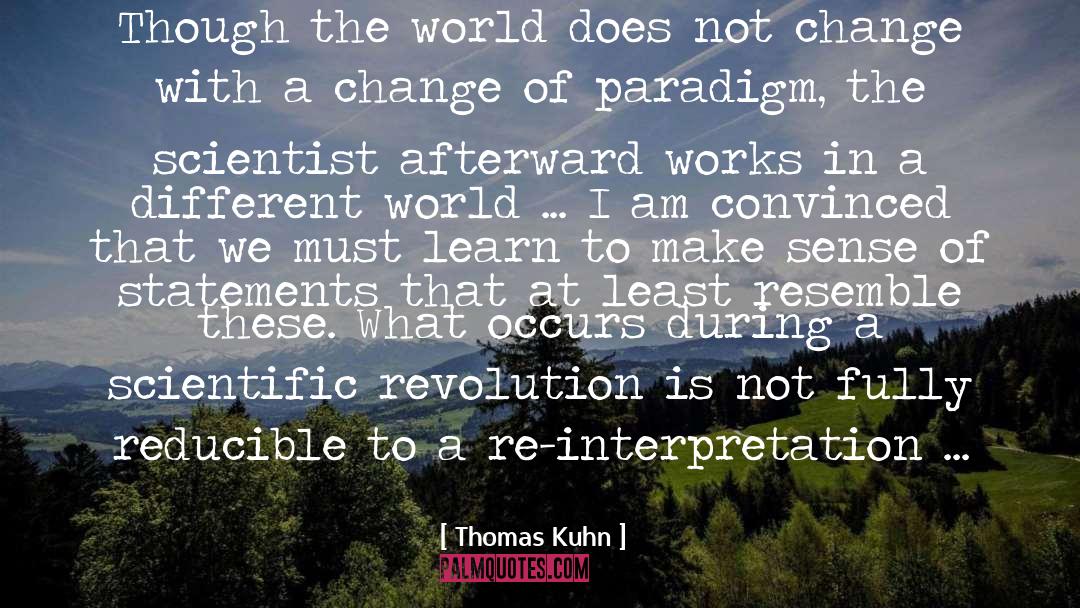 Convinced That We Re Living quotes by Thomas Kuhn