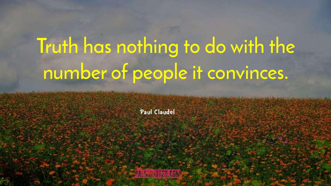 Convinces quotes by Paul Claudel