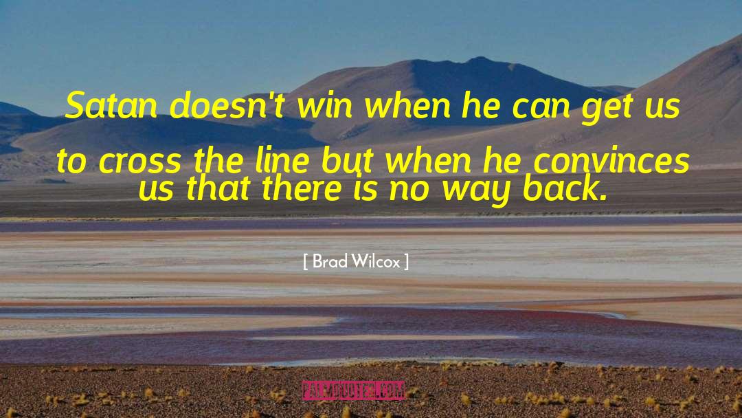 Convinces quotes by Brad Wilcox