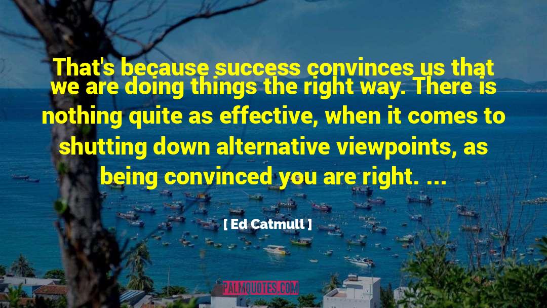 Convinces quotes by Ed Catmull