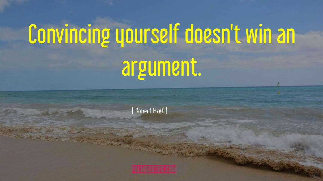 Convincing Yourself quotes by Robert Half