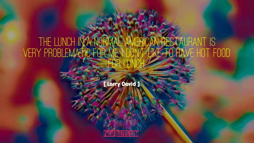 Convito Restaurant quotes by Larry David