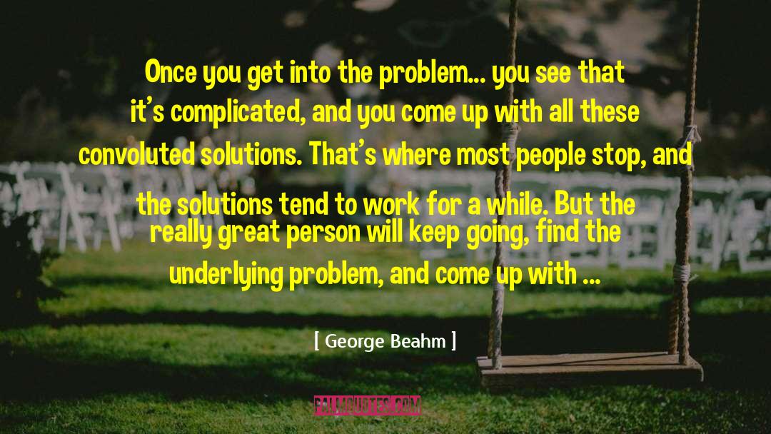 Convoluted quotes by George Beahm