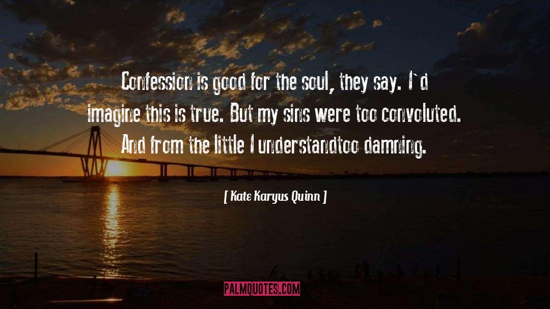 Convoluted quotes by Kate Karyus Quinn