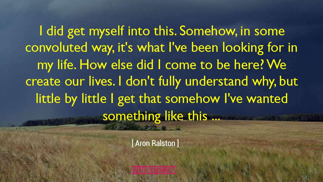 Convoluted quotes by Aron Ralston
