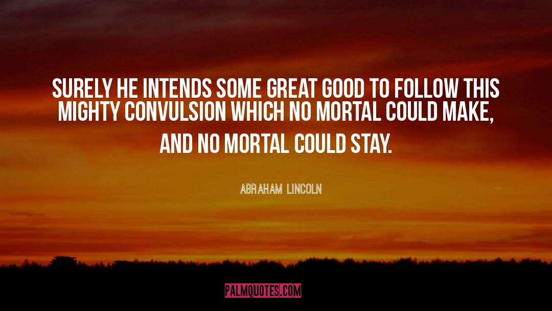 Convulsion quotes by Abraham Lincoln