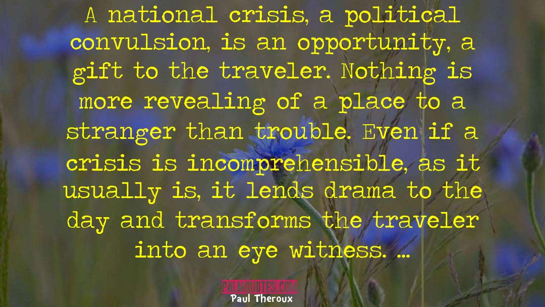 Convulsion quotes by Paul Theroux