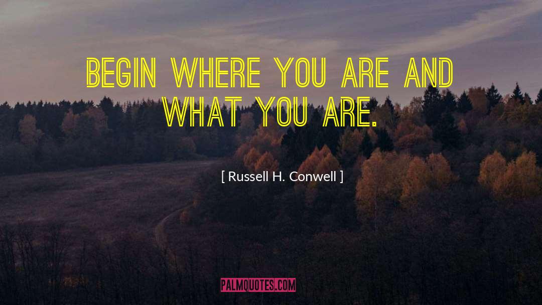 Conwell quotes by Russell H. Conwell