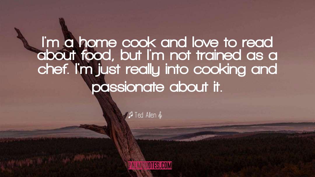 Cook And Love quotes by Ted Allen