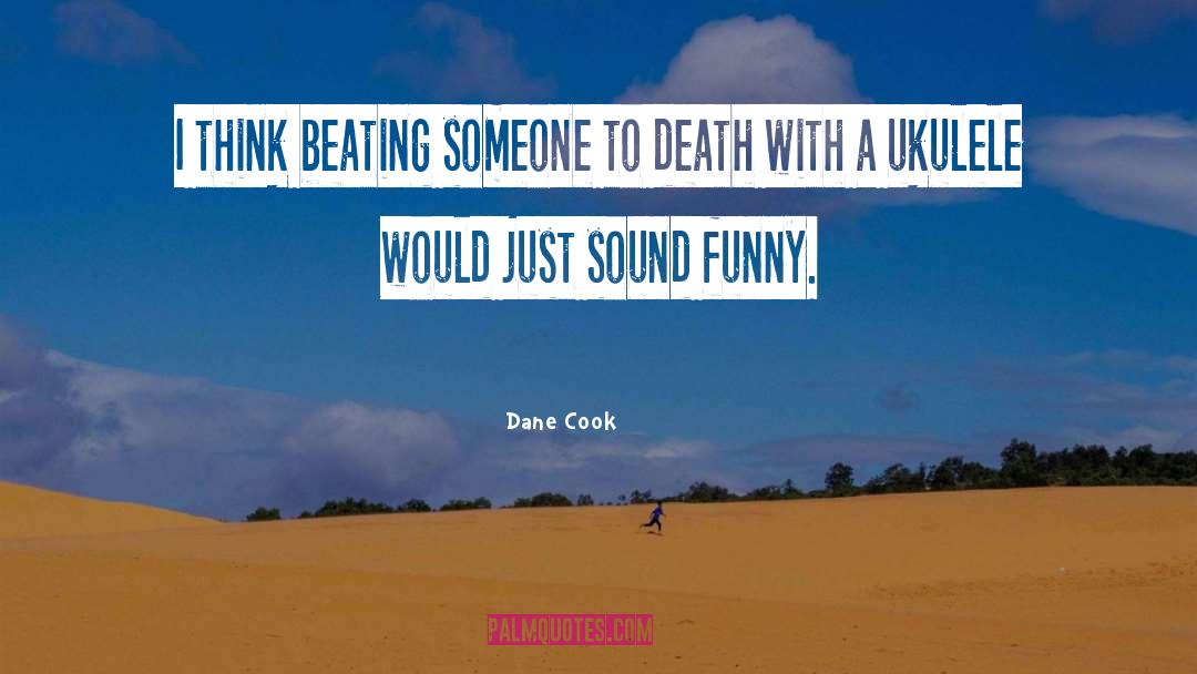 Cook County quotes by Dane Cook