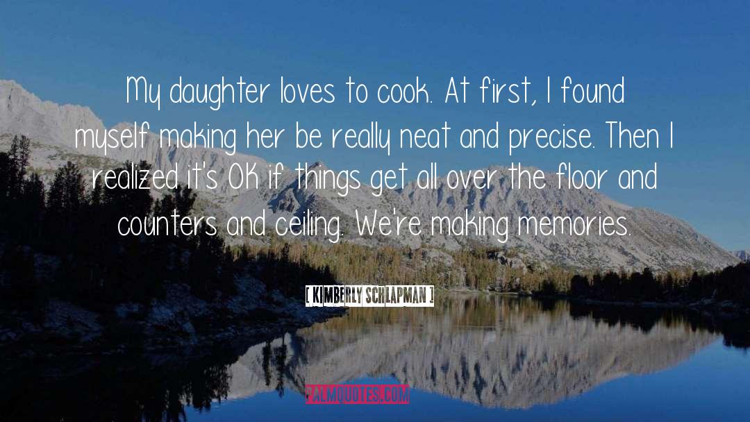 Cook quotes by Kimberly Schlapman