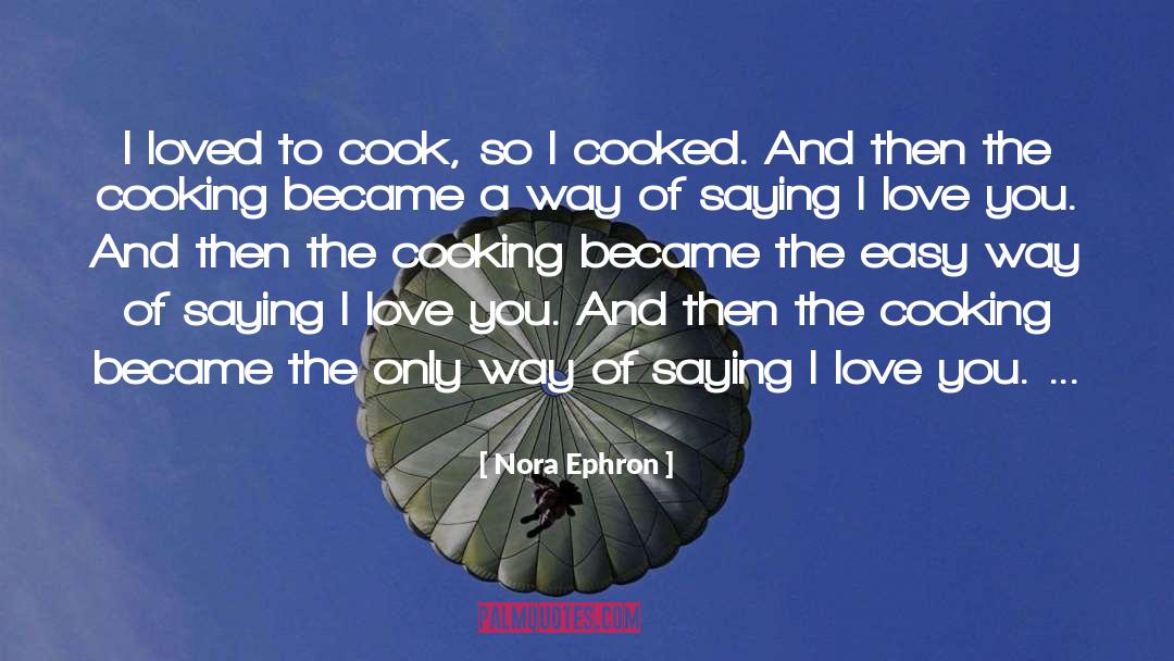 Cook quotes by Nora Ephron