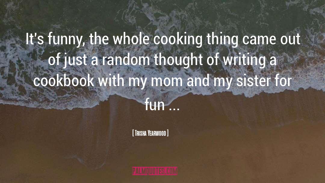 Cookbook quotes by Trisha Yearwood