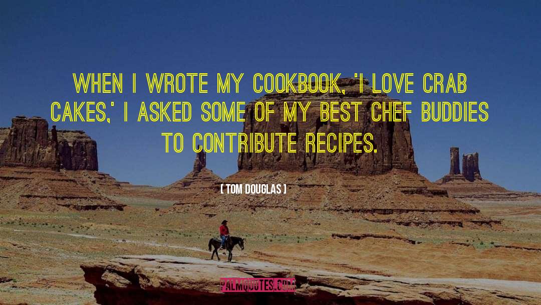 Cookbook quotes by Tom Douglas