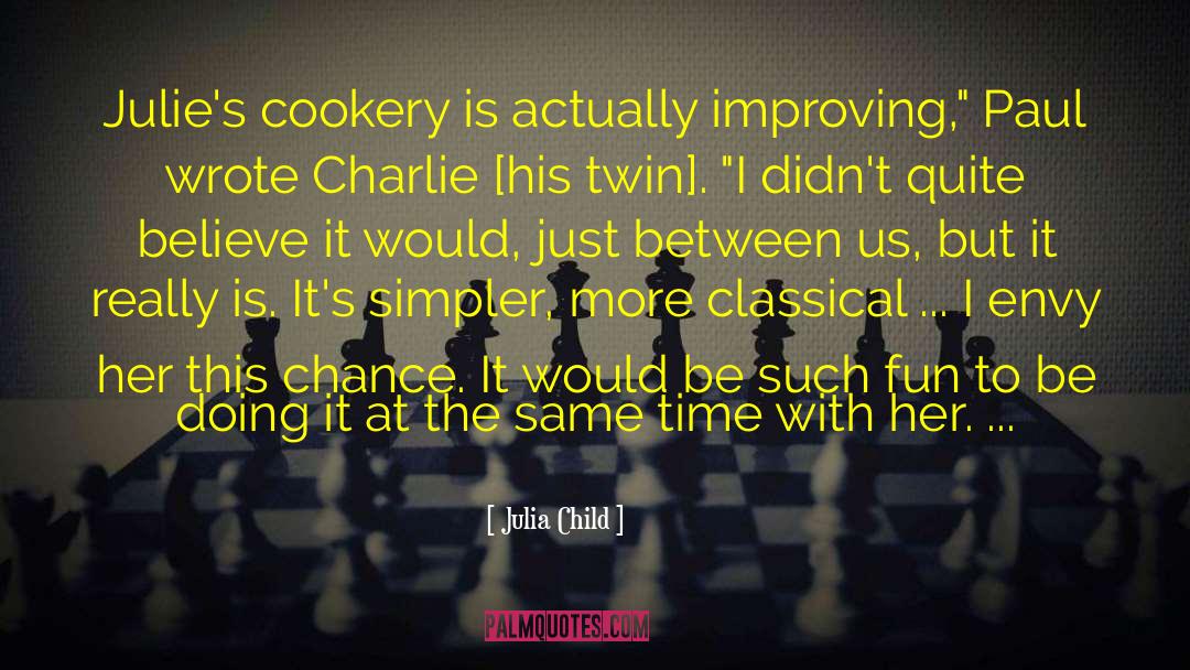 Cookery quotes by Julia Child