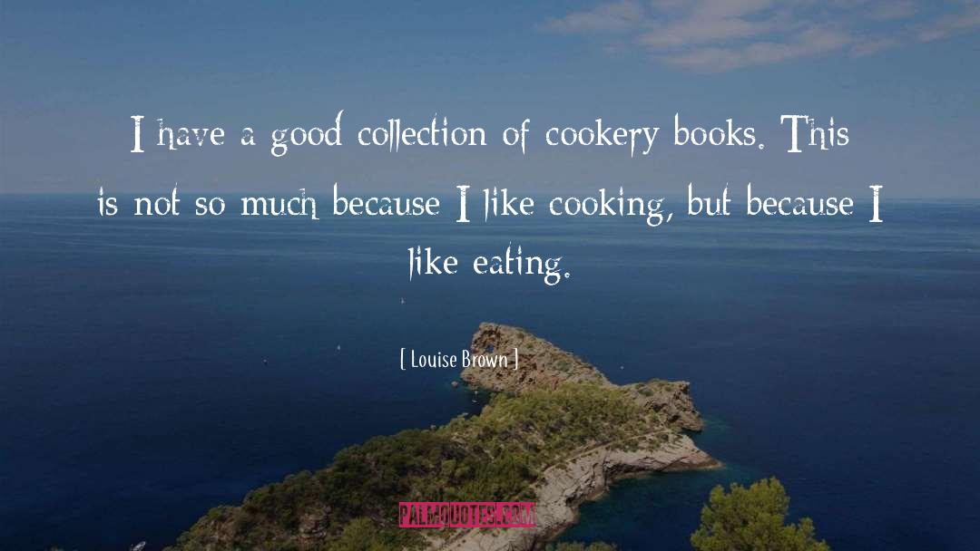 Cookery quotes by Louise Brown