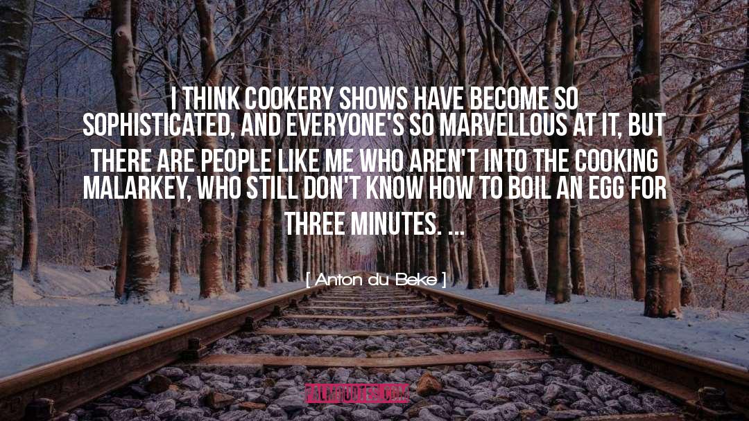 Cookery quotes by Anton Du Beke