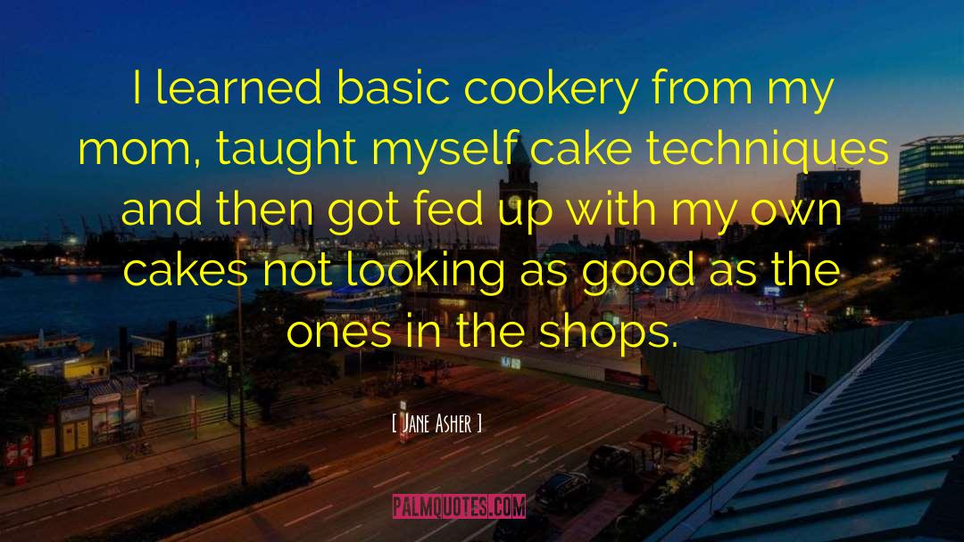 Cookery quotes by Jane Asher