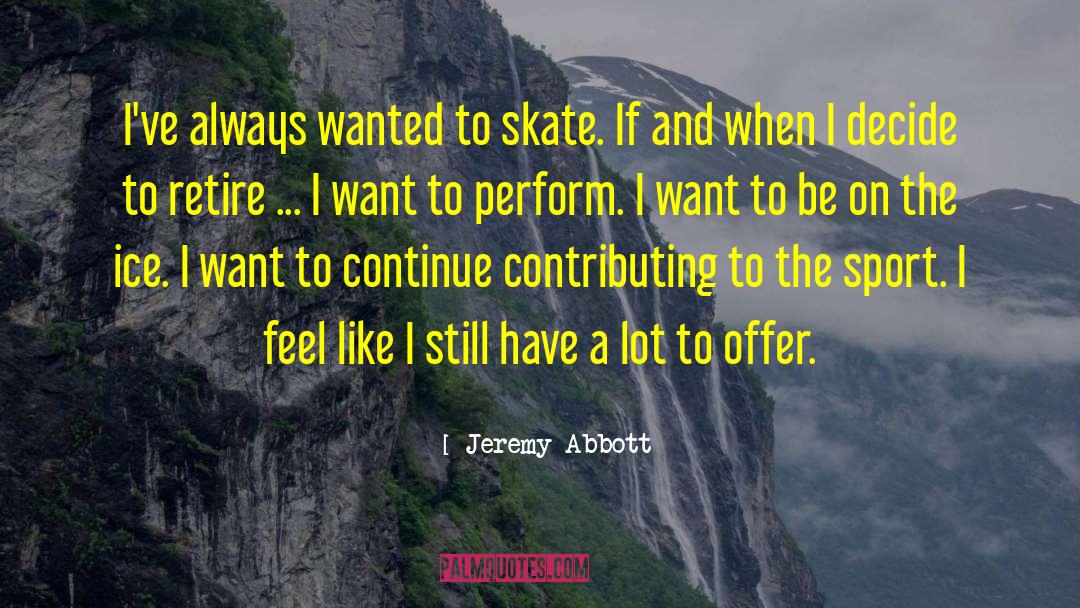 Cookes Skate quotes by Jeremy Abbott