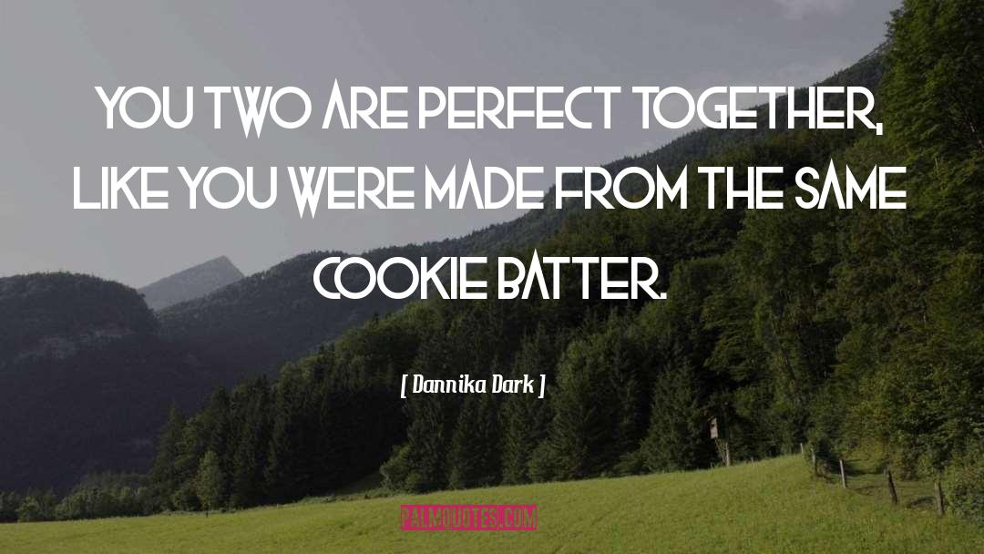 Cookie Cutters quotes by Dannika Dark