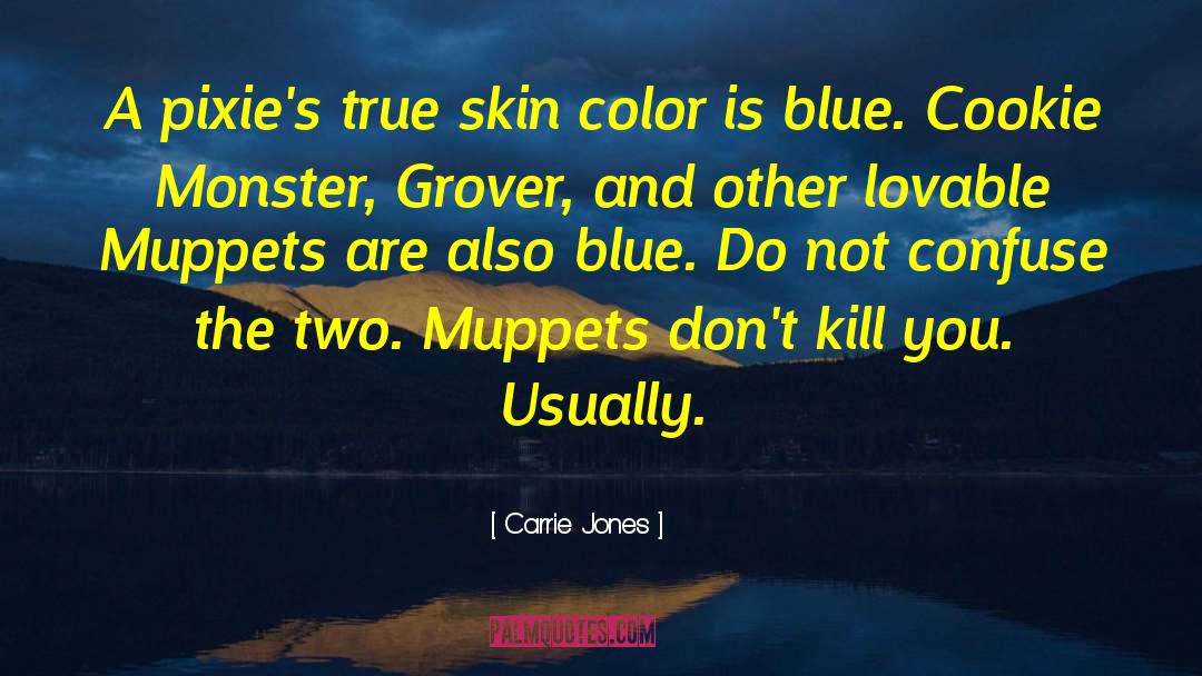 Cookie Monster quotes by Carrie Jones