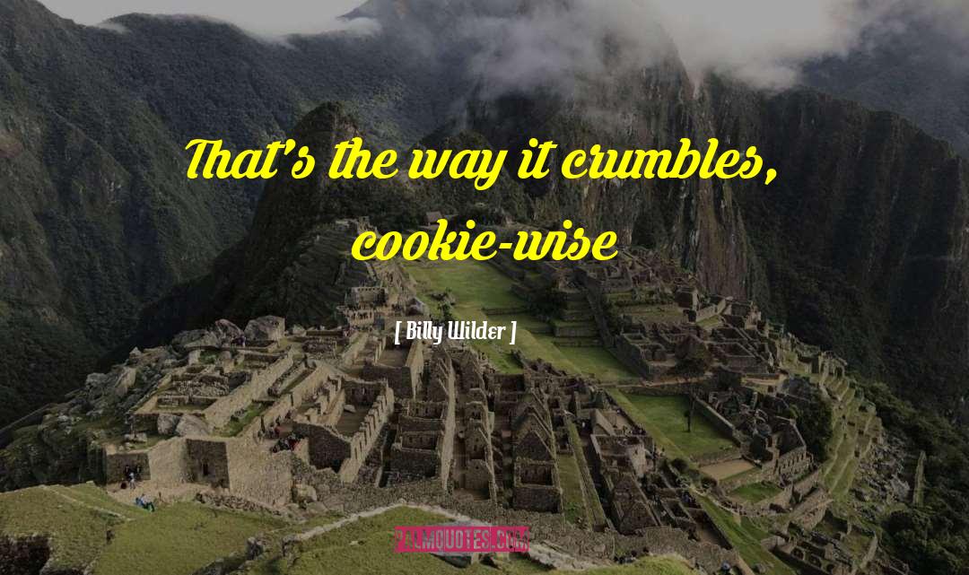 Cookie quotes by Billy Wilder