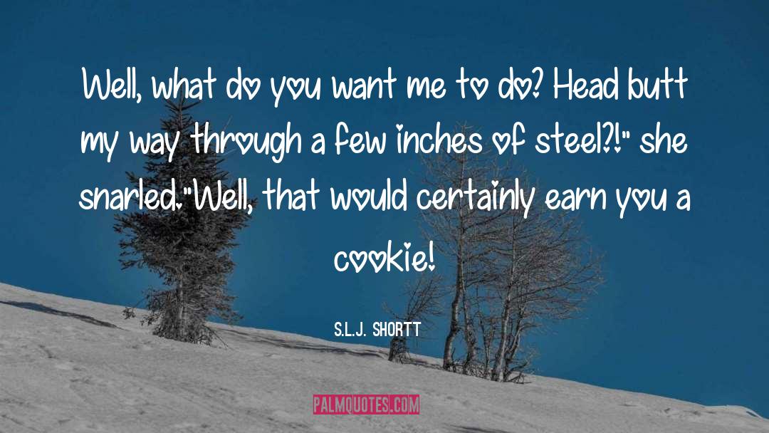 Cookie quotes by S.L.J. Shortt