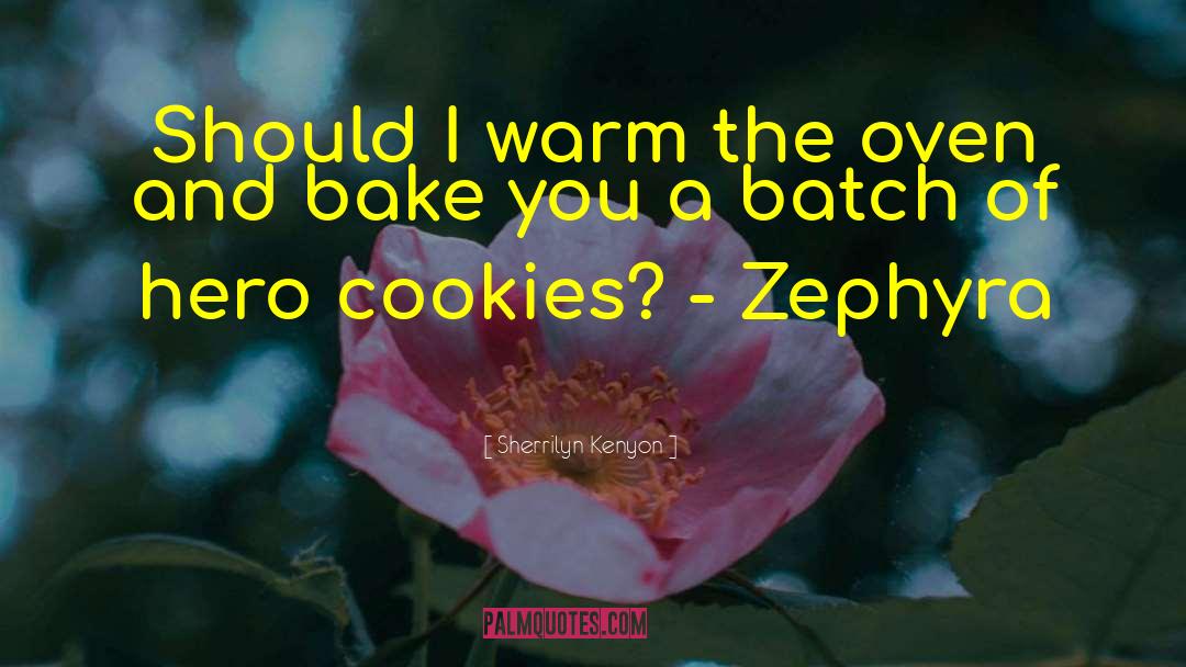 Cookies quotes by Sherrilyn Kenyon