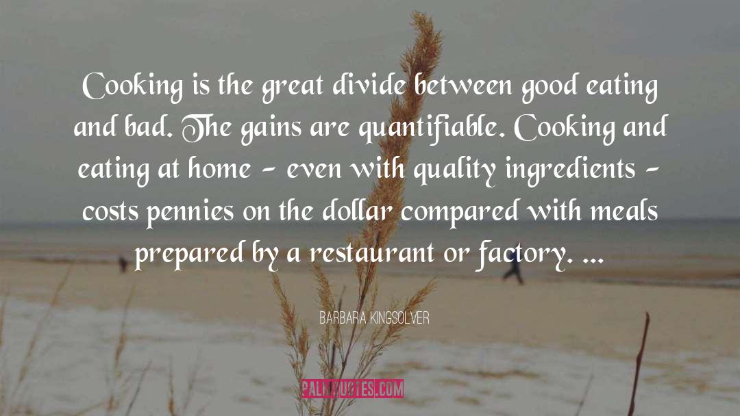 Cooking And Eating quotes by Barbara Kingsolver